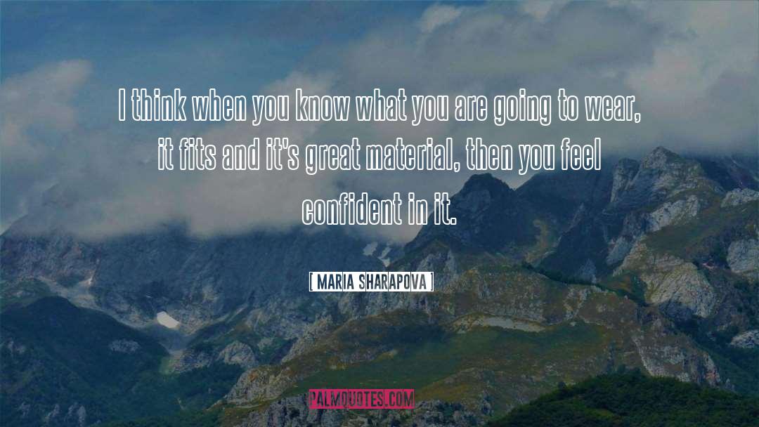 Maria Sharapova Quotes: I think when you know