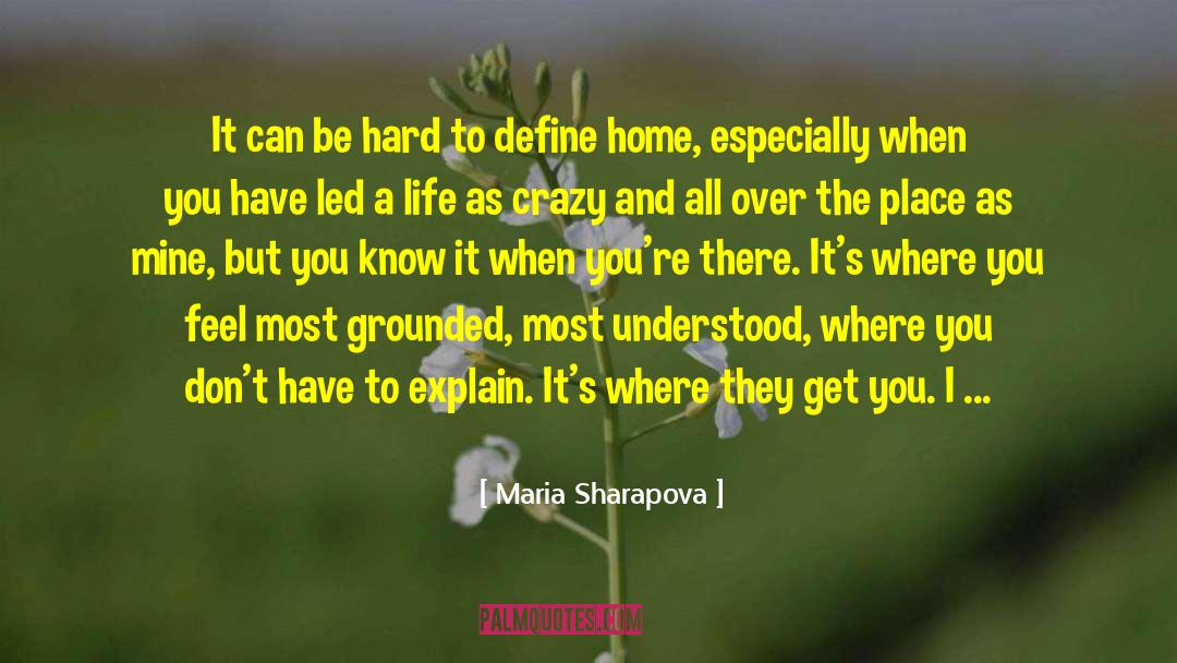 Maria Sharapova Quotes: It can be hard to