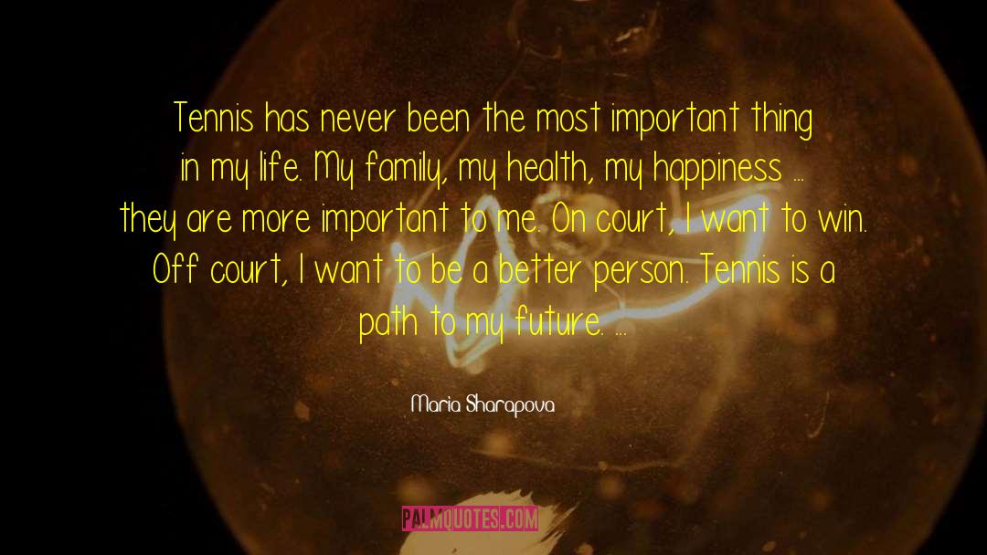 Maria Sharapova Quotes: Tennis has never been the