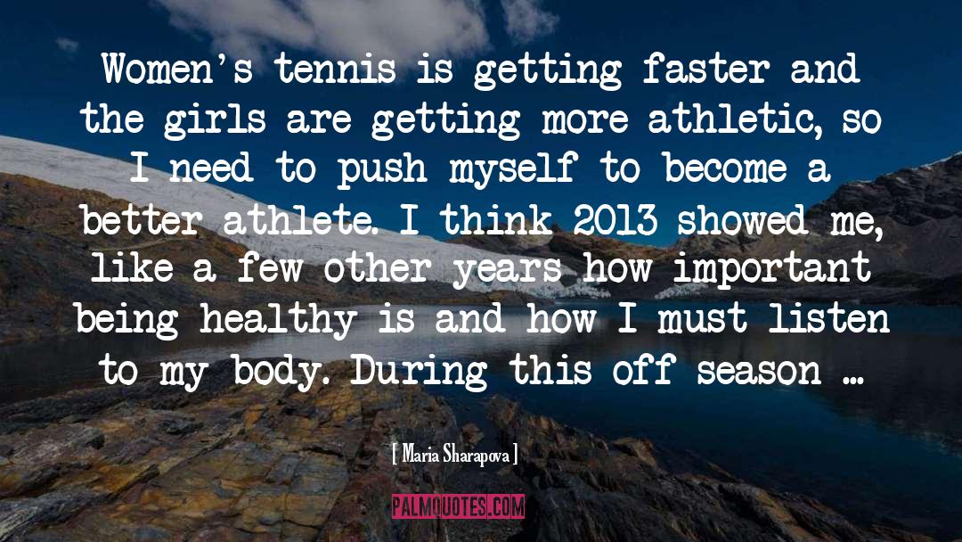 Maria Sharapova Quotes: Women's tennis is getting faster