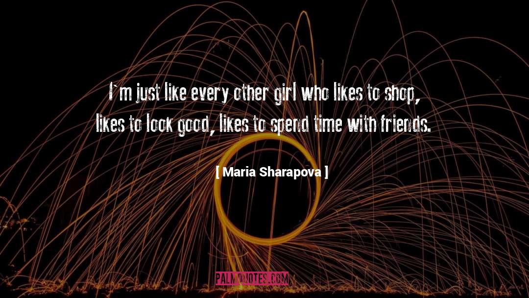 Maria Sharapova Quotes: I'm just like every other