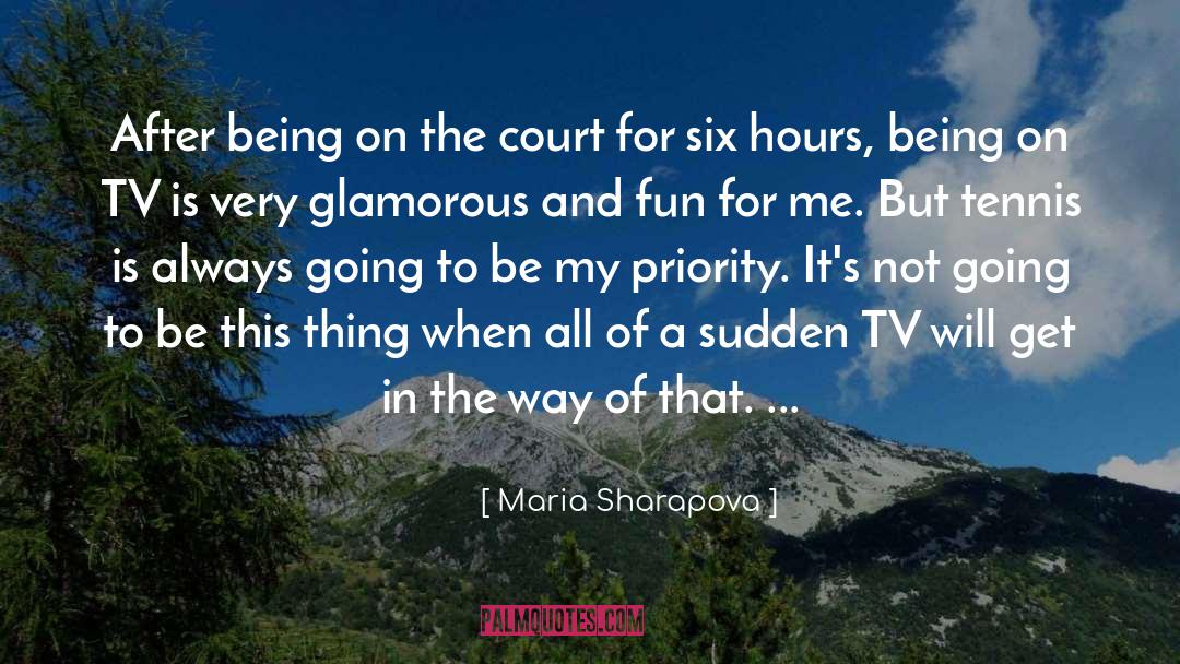 Maria Sharapova Quotes: After being on the court