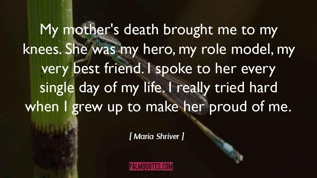 Maria Shriver Quotes: My mother's death brought me