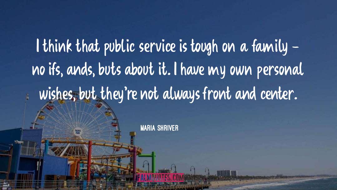 Maria Shriver Quotes: I think that public service