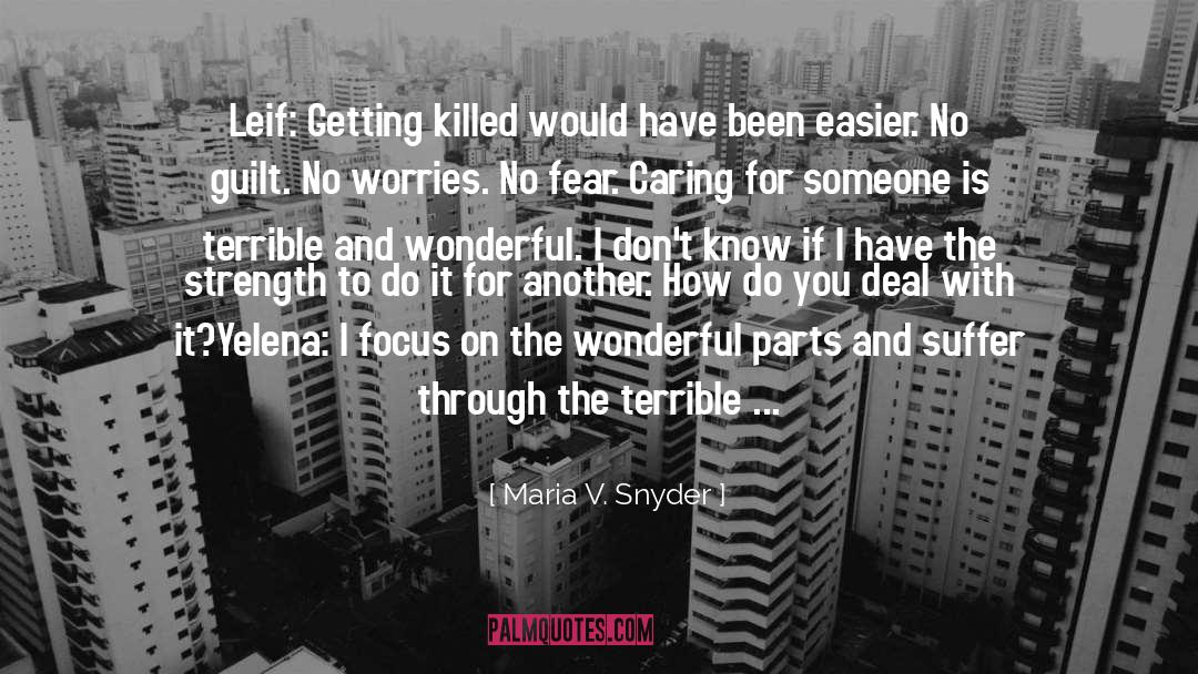 Maria V. Snyder Quotes: Leif: Getting killed would have