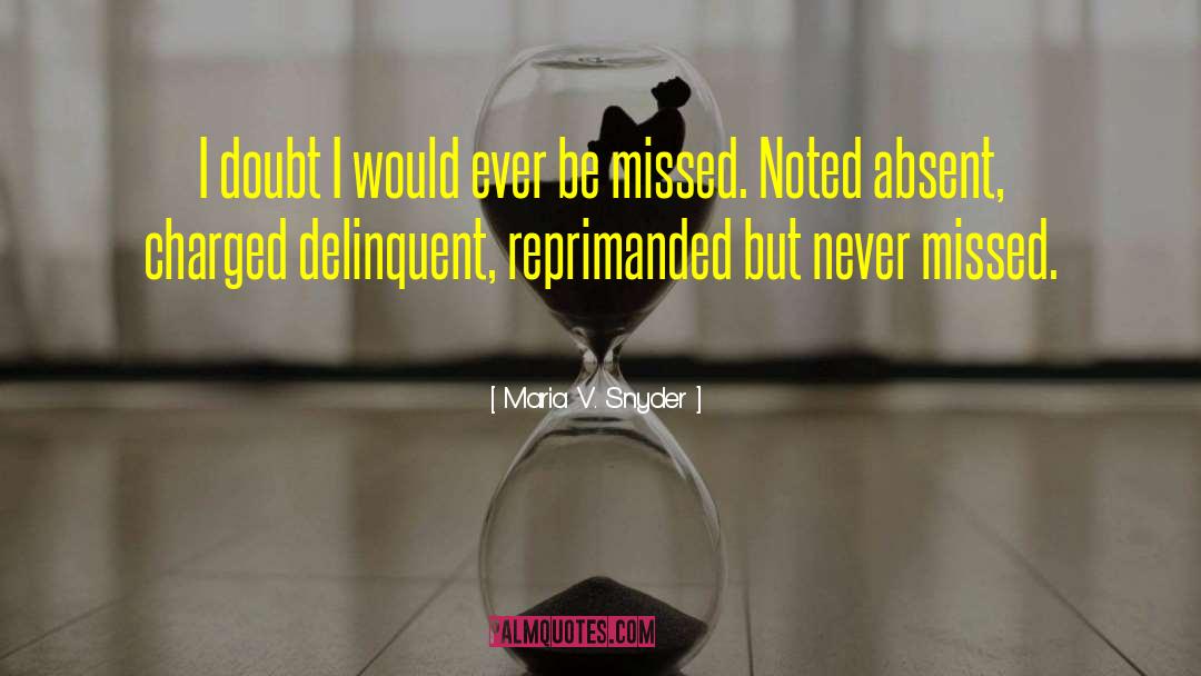 Maria V. Snyder Quotes: I doubt I would ever