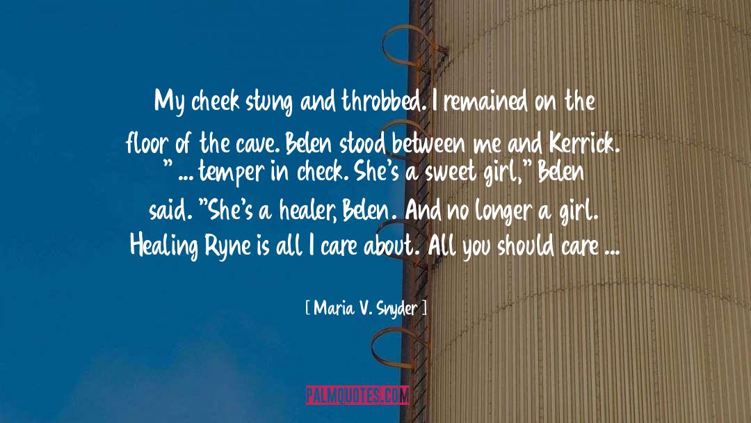 Maria V. Snyder Quotes: My cheek stung and throbbed.