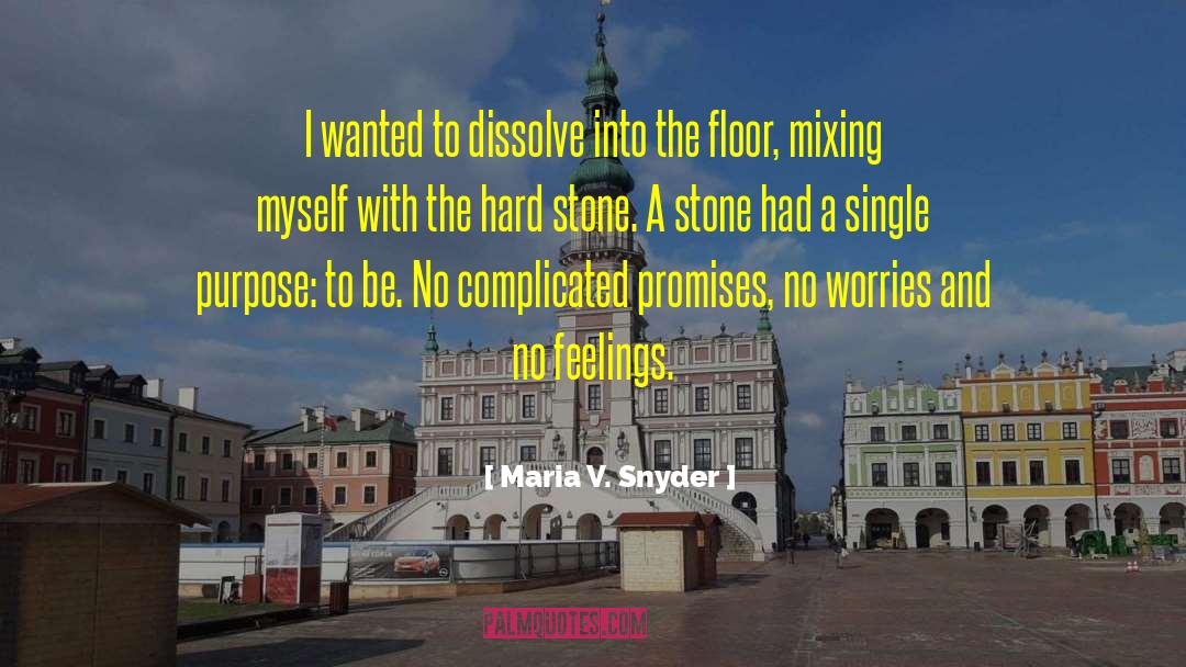 Maria V. Snyder Quotes: I wanted to dissolve into