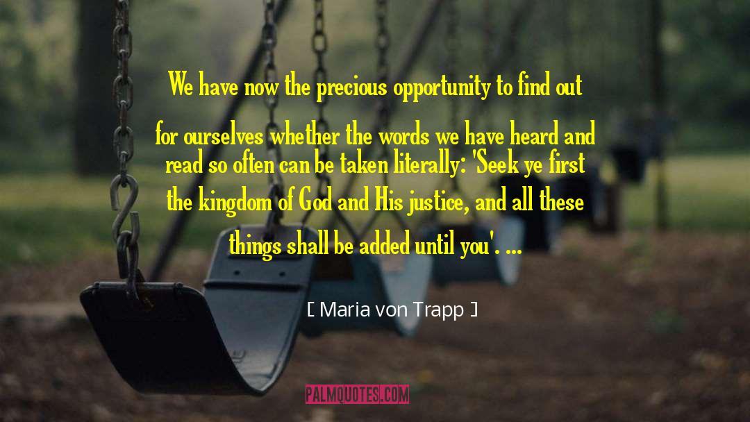Maria Von Trapp Quotes: We have now the precious