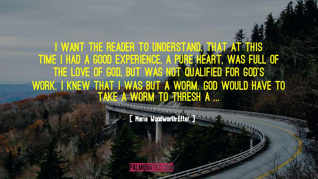 Maria Woodworth-Etter Quotes: I want the reader to