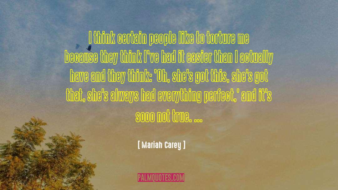 Mariah Carey Quotes: I think certain people like