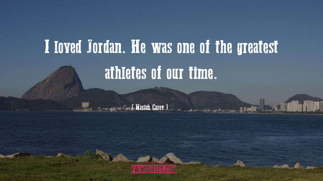 Mariah Carey Quotes: I loved Jordan. He was