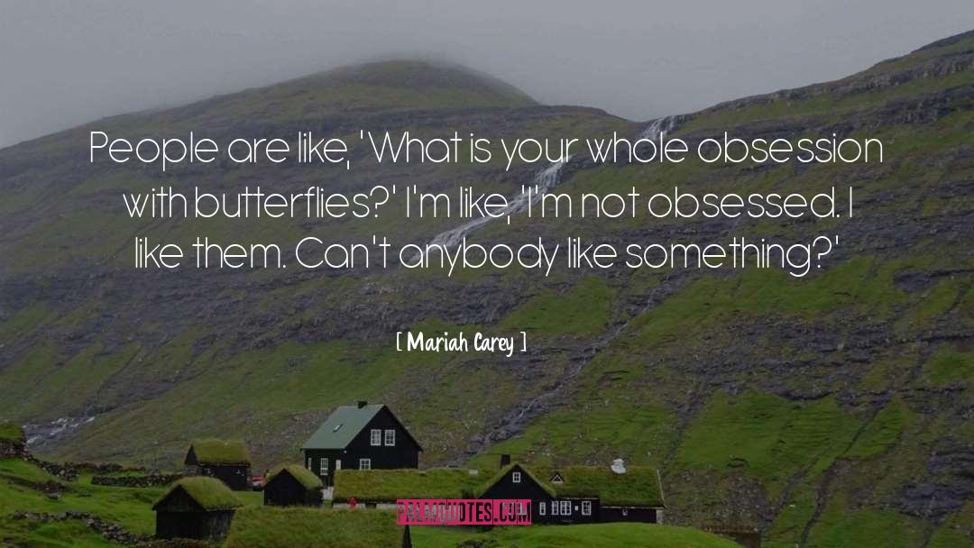 Mariah Carey Quotes: People are like, 'What is