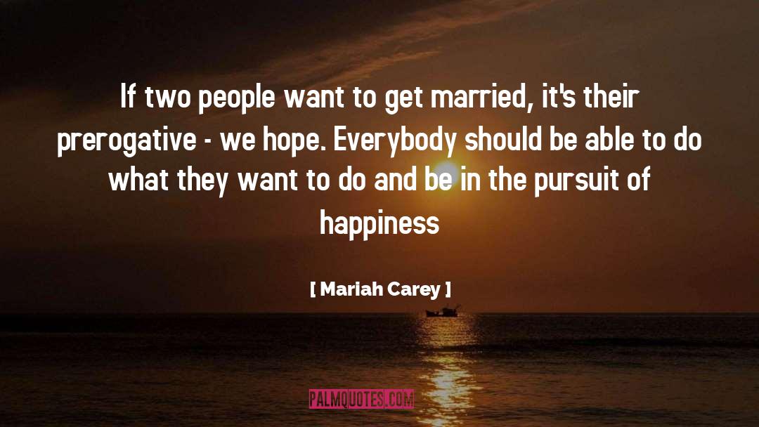 Mariah Carey Quotes: If two people want to