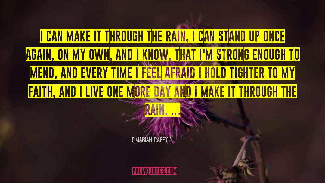 Mariah Carey Quotes: I can make it through