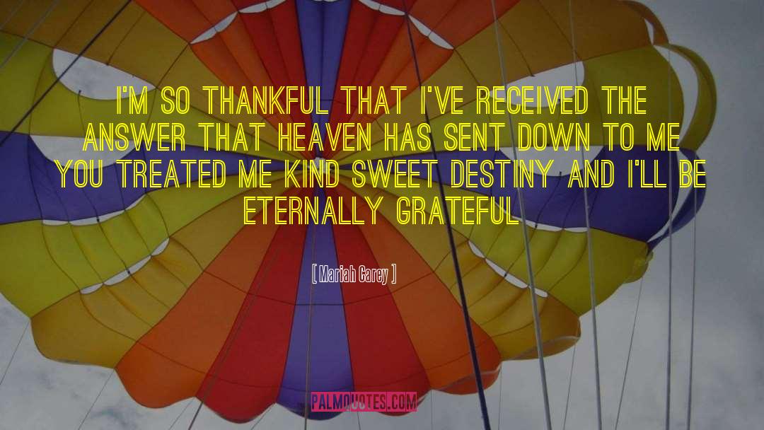 Mariah Carey Quotes: I'm so thankful that I've