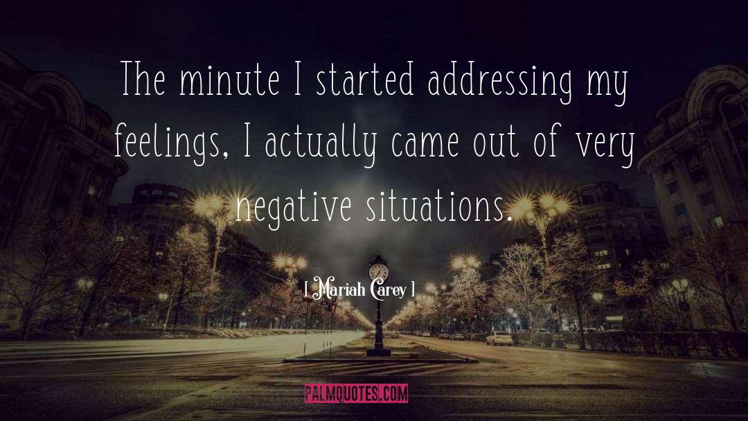 Mariah Carey Quotes: The minute I started addressing