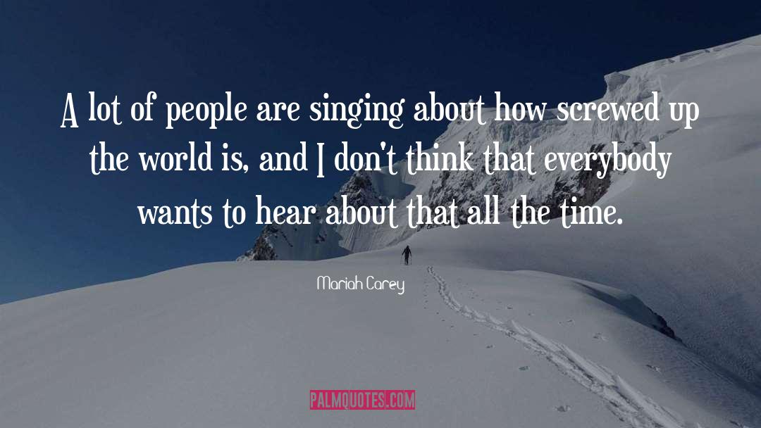 Mariah Carey Quotes: A lot of people are