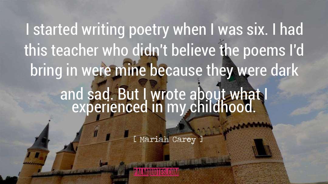 Mariah Carey Quotes: I started writing poetry when