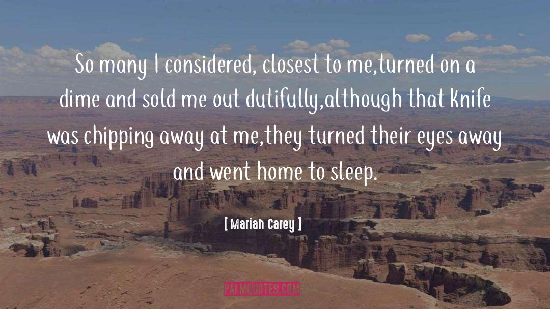 Mariah Carey Quotes: So many I considered, closest