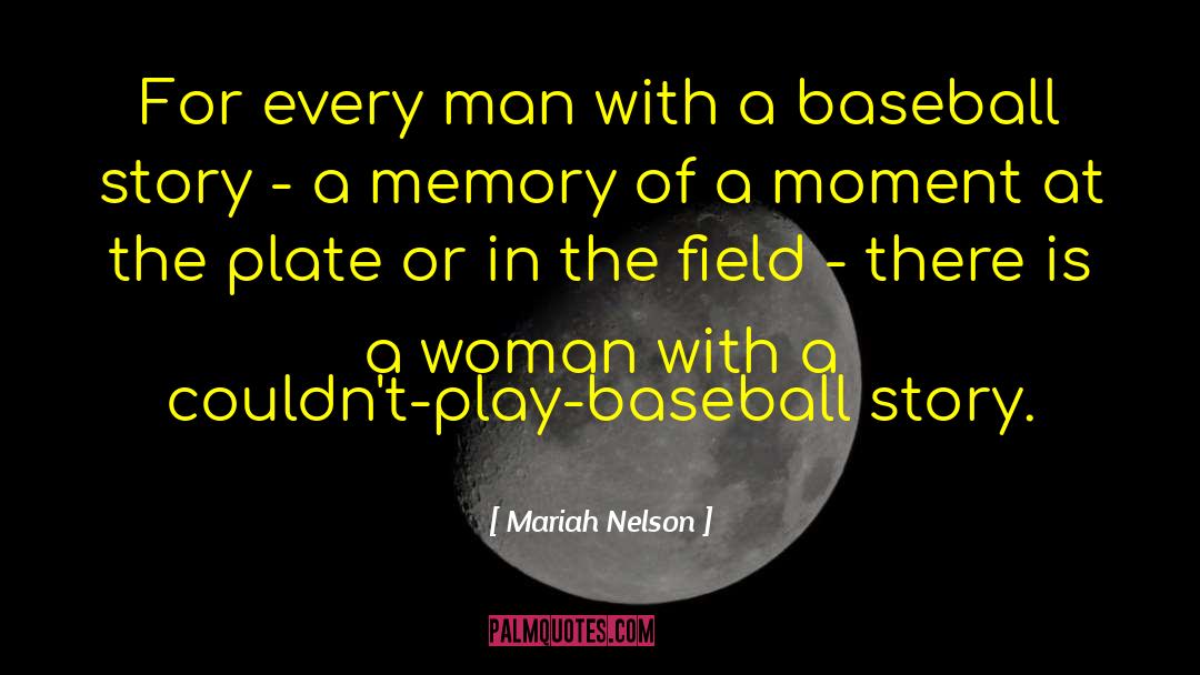 Mariah Nelson Quotes: For every man with a