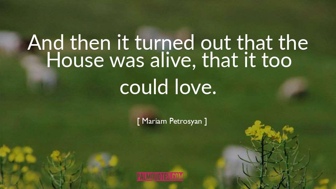 Mariam Petrosyan Quotes: And then it turned out