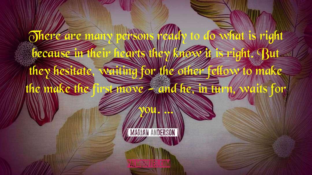 Marian Anderson Quotes: There are many persons ready