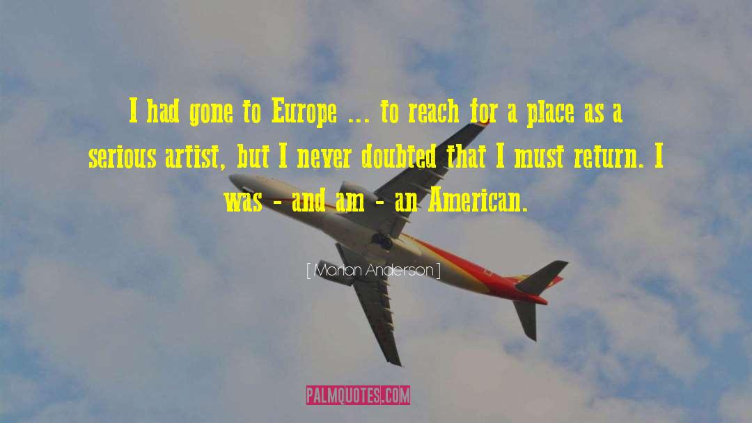 Marian Anderson Quotes: I had gone to Europe