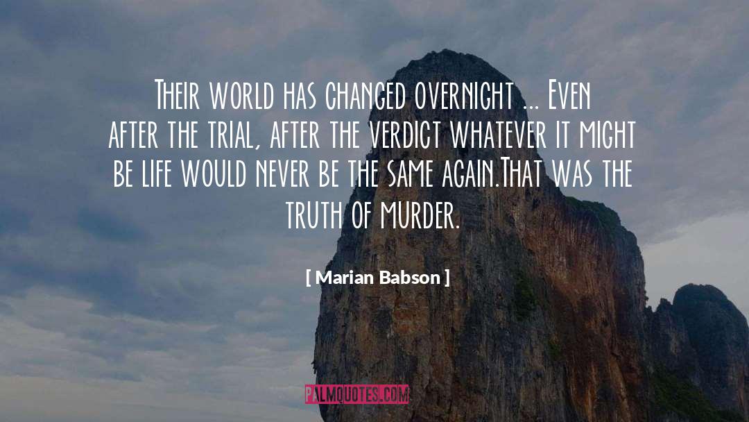 Marian Babson Quotes: Their world has changed overnight