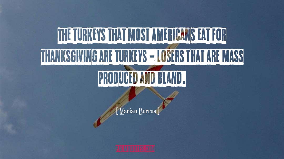 Marian Burros Quotes: The turkeys that most Americans