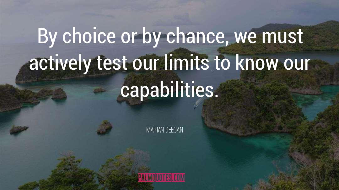 Marian Deegan Quotes: By choice or by chance,
