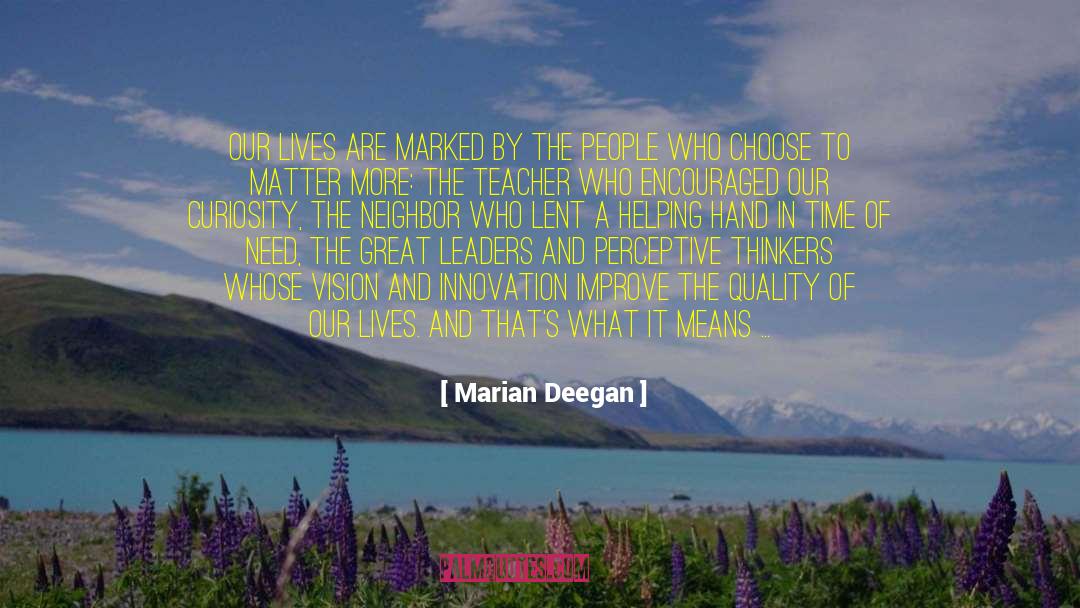 Marian Deegan Quotes: Our lives are marked by