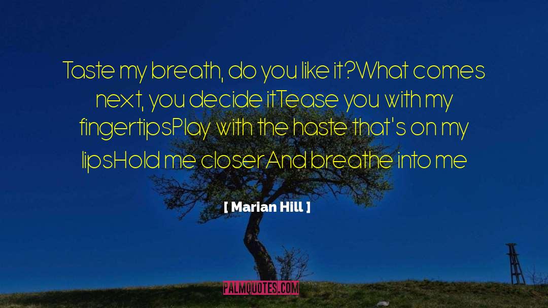 Marian Hill Quotes: Taste my breath, do you
