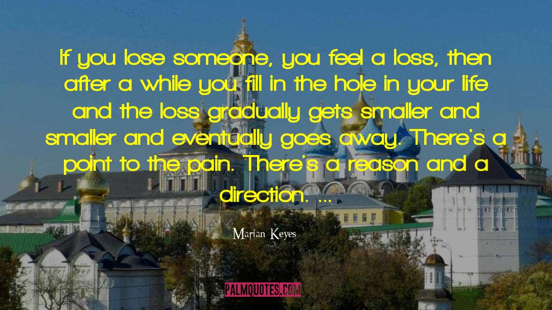 Marian Keyes Quotes: If you lose someone, you