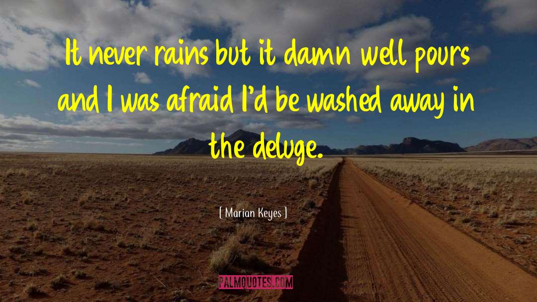 Marian Keyes Quotes: It never rains but it