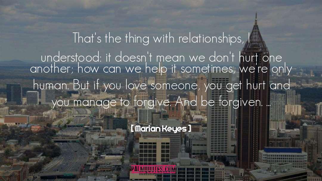 Marian Keyes Quotes: That's the thing with relationships,