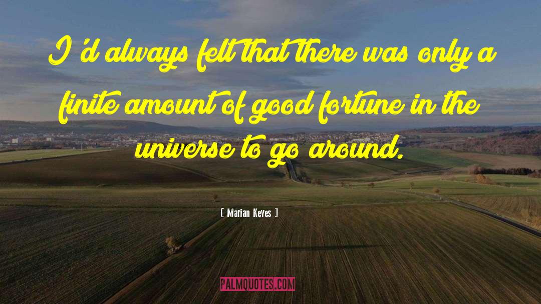Marian Keyes Quotes: I'd always felt that there