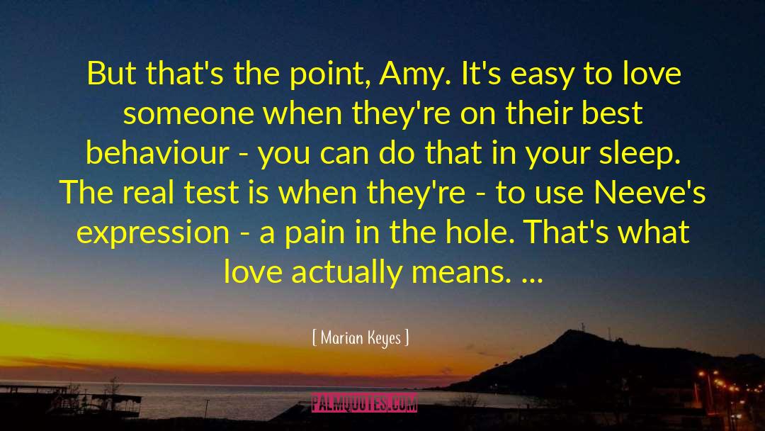 Marian Keyes Quotes: But that's the point, Amy.