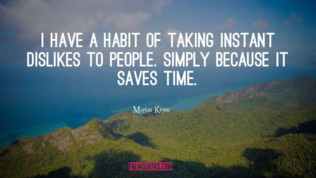 Marian Keyes Quotes: I have a habit of