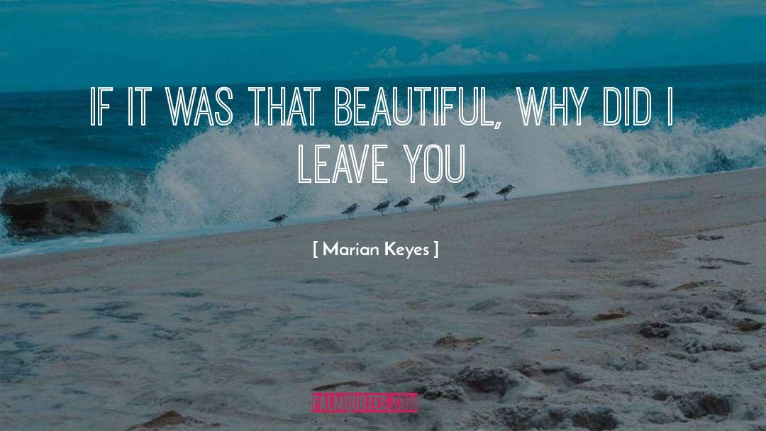 Marian Keyes Quotes: If it was that beautiful,