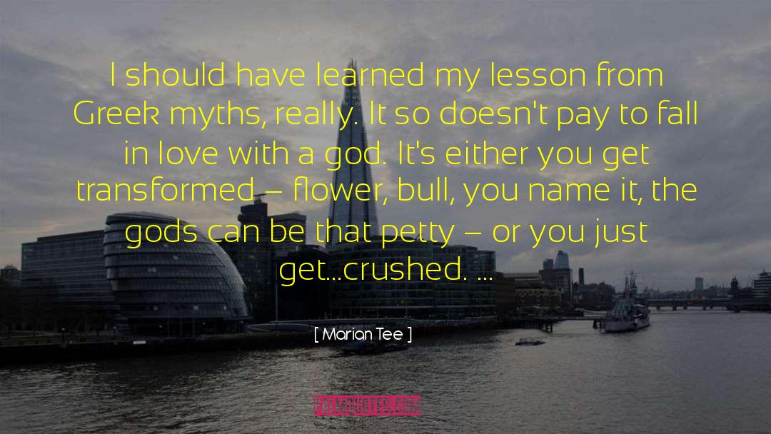 Marian Tee Quotes: I should have learned my