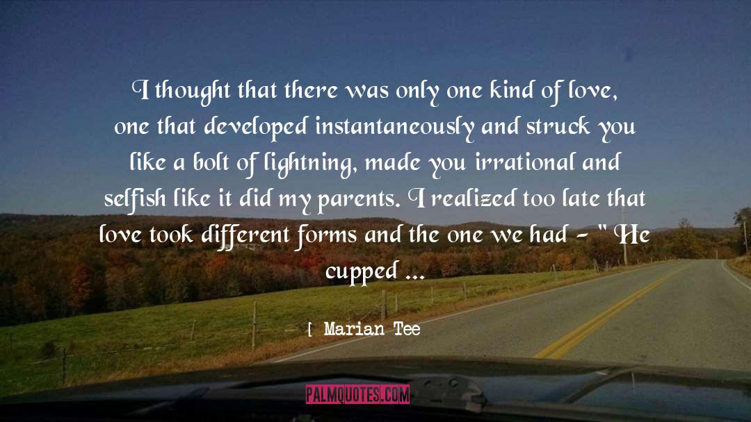 Marian Tee Quotes: I thought that there was