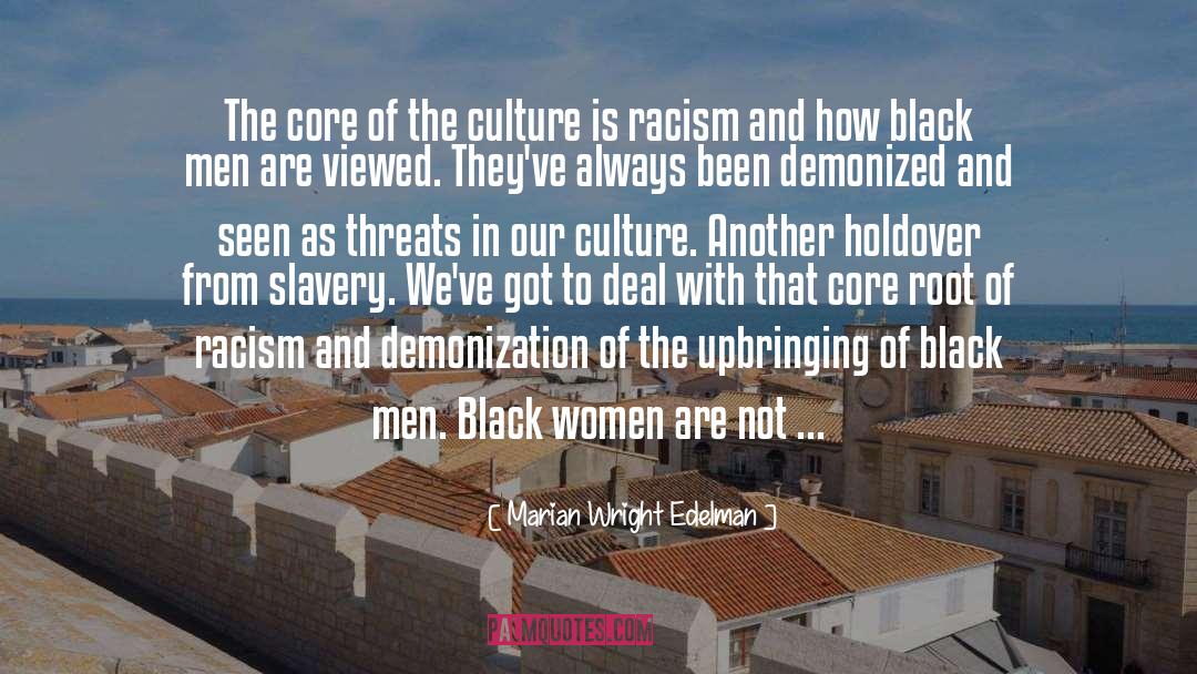 Marian Wright Edelman Quotes: The core of the culture