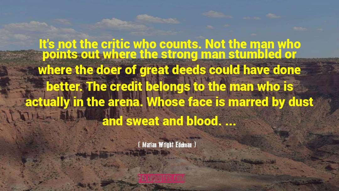 Marian Wright Edelman Quotes: It's not the critic who