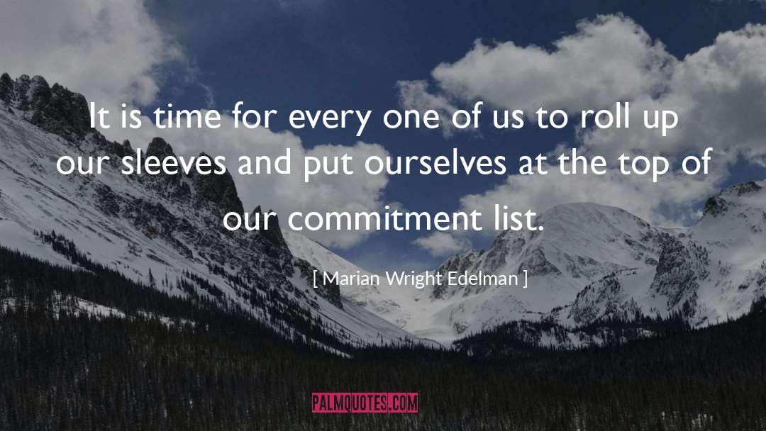 Marian Wright Edelman Quotes: It is time for every