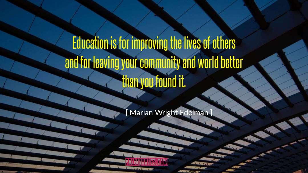 Marian Wright Edelman Quotes: Education is for improving the