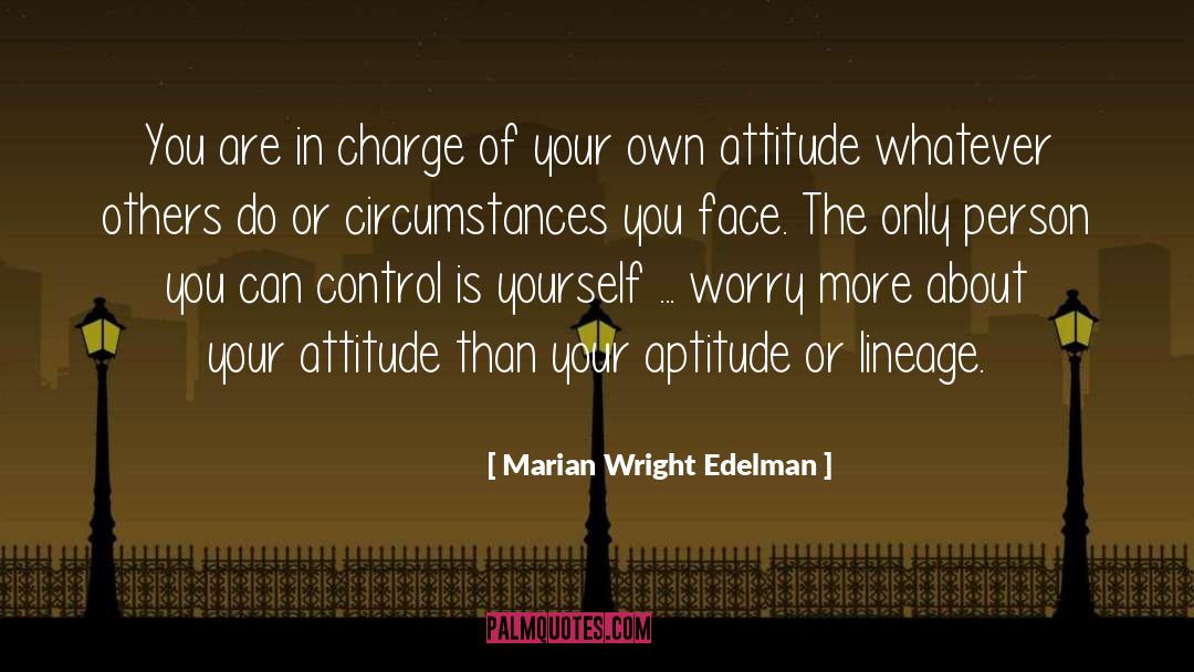 Marian Wright Edelman Quotes: You are in charge of