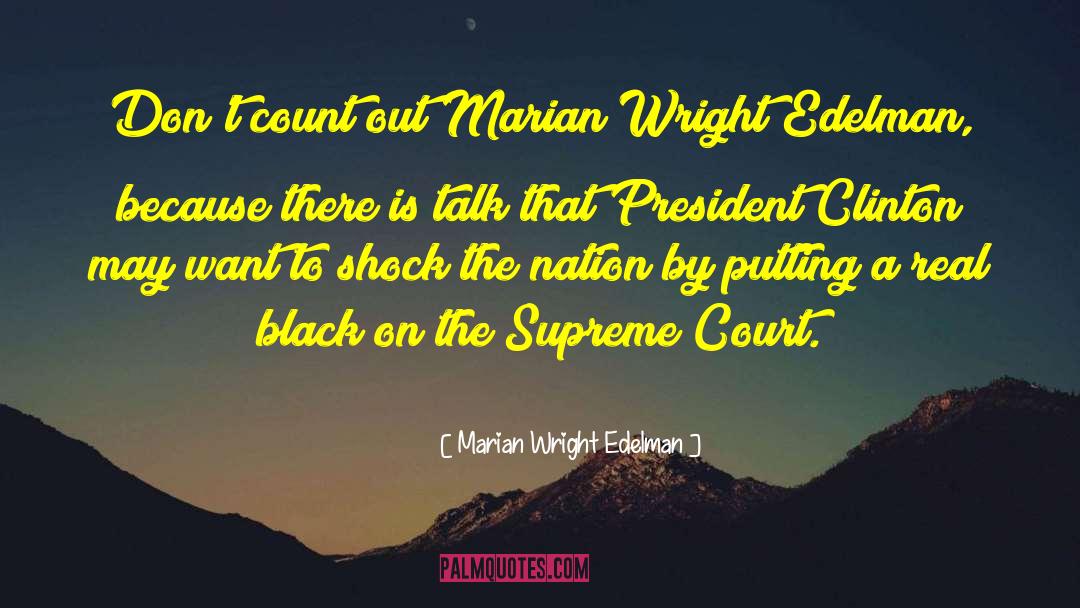 Marian Wright Edelman Quotes: Don't count out Marian Wright