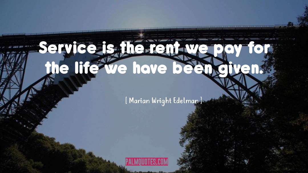 Marian Wright Edelman Quotes: Service is the rent we