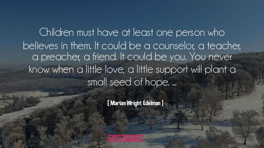 Marian Wright Edelman Quotes: Children must have at least